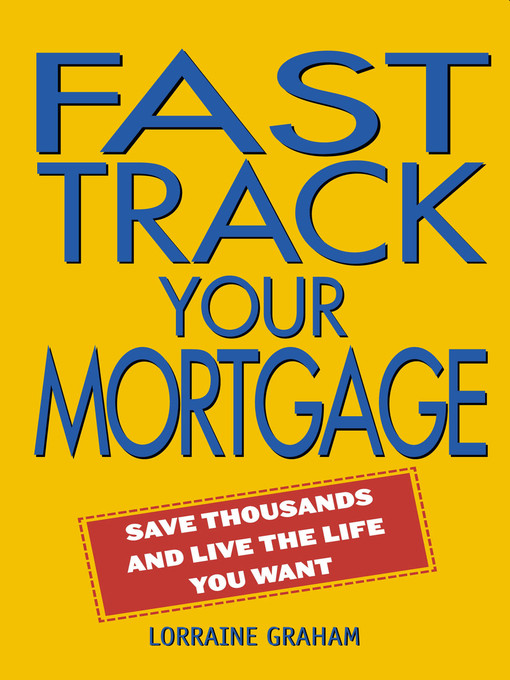 Title details for Fast Track Your Mortgage by Lorraine Graham - Available